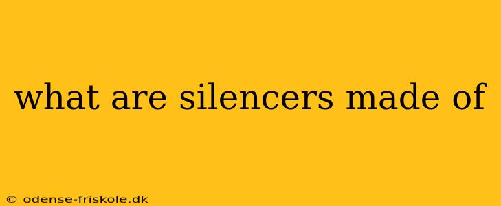 what are silencers made of