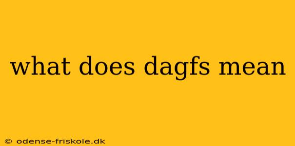 what does dagfs mean