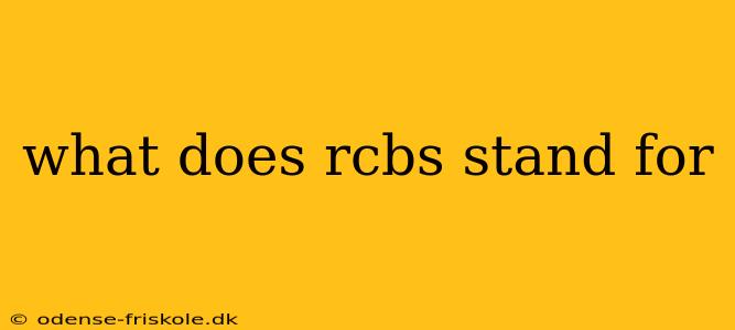 what does rcbs stand for