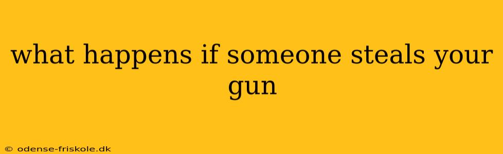 what happens if someone steals your gun