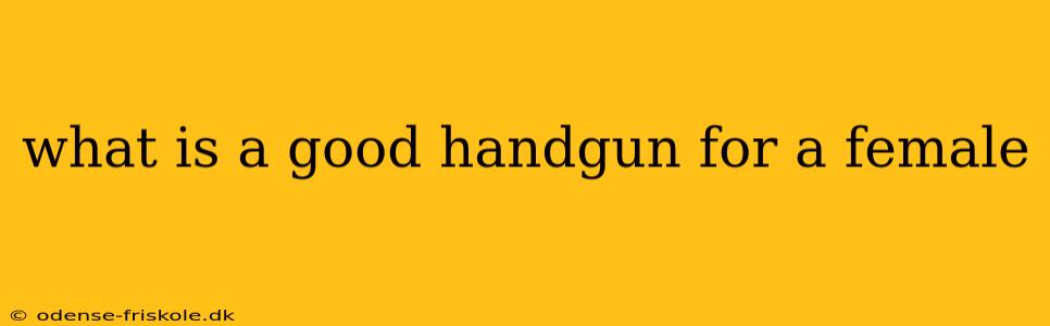 what is a good handgun for a female