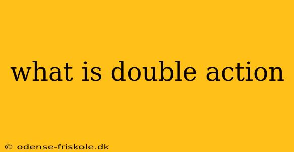 what is double action