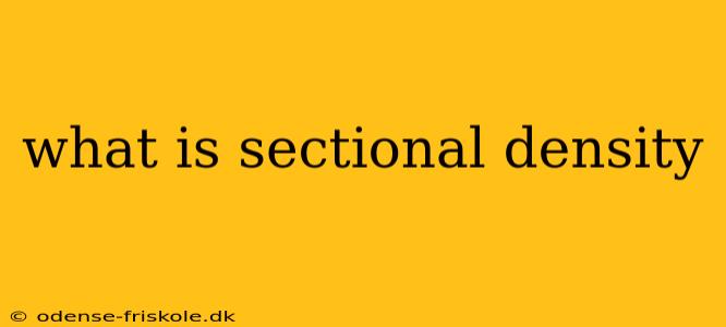 what is sectional density