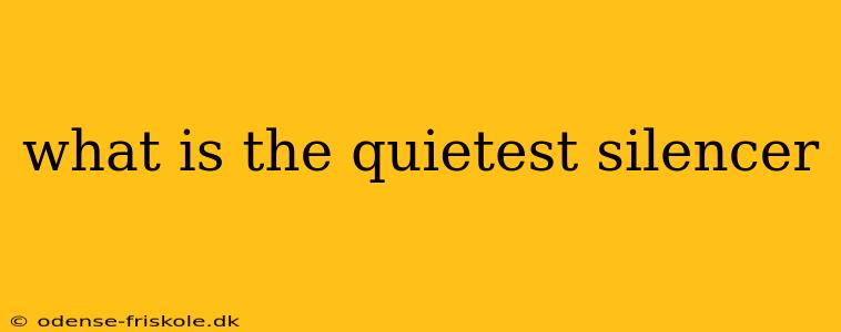 what is the quietest silencer