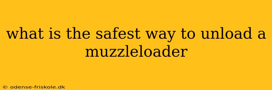 what is the safest way to unload a muzzleloader