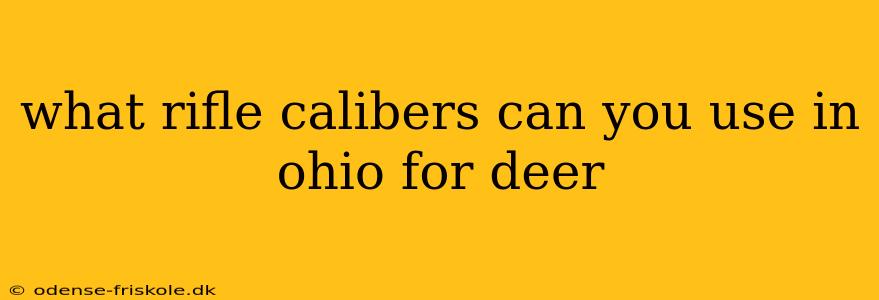 what rifle calibers can you use in ohio for deer