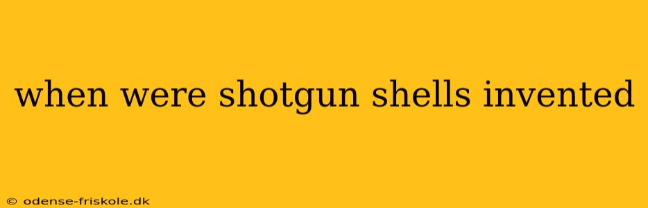 when were shotgun shells invented