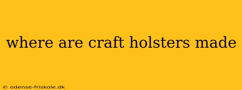 where are craft holsters made