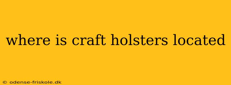 where is craft holsters located