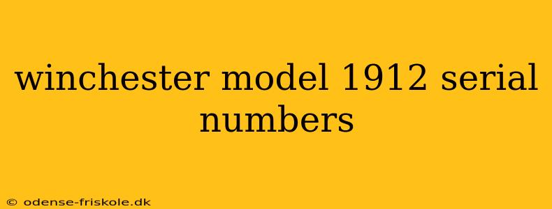 winchester model 1912 serial numbers