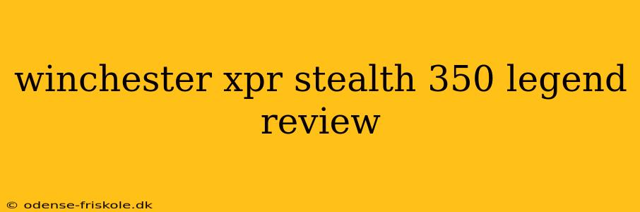 winchester xpr stealth 350 legend review