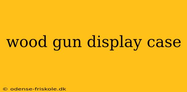 wood gun display case