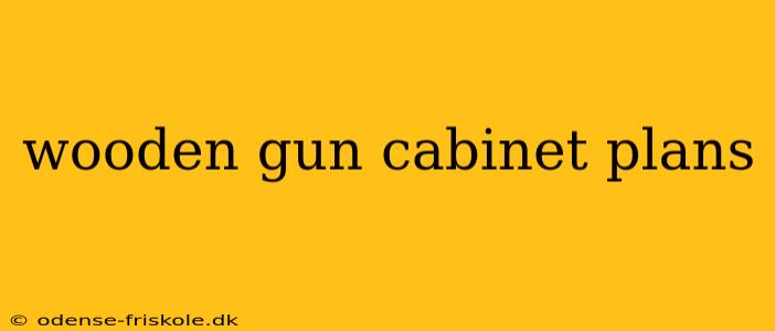 wooden gun cabinet plans